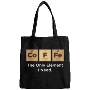 Discover COFFEE The Only Element I Need Periodic Table Bags