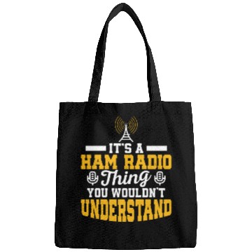 Discover It's A Ham Radio Thing You Wouldn't Understand Ama Bags