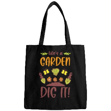 Discover Funny Gardening Tools Design Life's A Garden Dig Bags