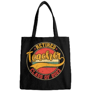 Discover Retired Teacher Class Of 2023 Bags