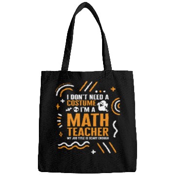 Discover Halloween Math Teacher Bags, I Don't Need A