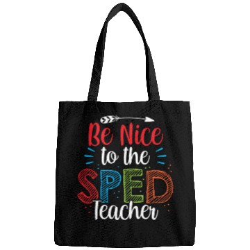 Discover Be Nice To The Sped Teacher Special Education Cute Bags