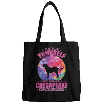 Discover Always be yourself unless you can be a Chesapeake Bags