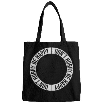 Discover dont hurry be happy Bags