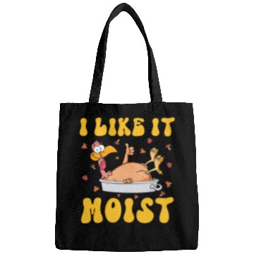 Discover I Like It Moist Gobble Outfit Turkey Day Bags