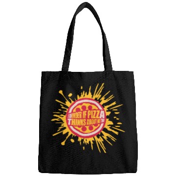 Discover pizza thinks about me Bags