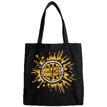 Discover pizza thinks about me Bags