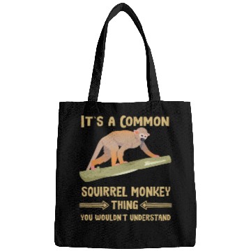 Discover it is a common squirrel monkey thing understanding Bags