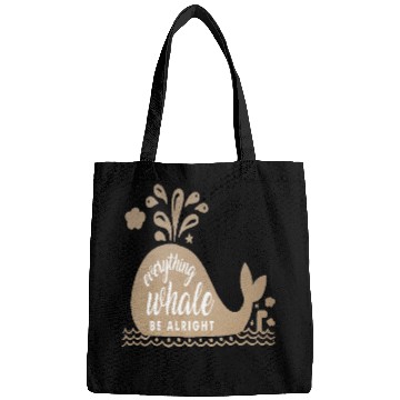 Discover Everything Whale Be Alright Bags