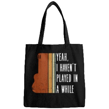 Discover Yeah, I Haven't Played In A While - Acoustic Bags