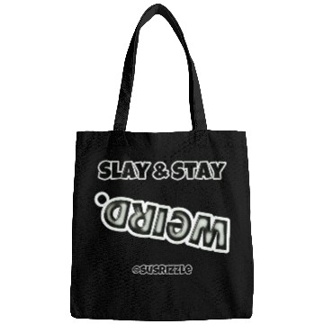 Discover Slay & Stay WEIRD Bags