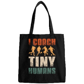 Discover I coach tiny humans Soccer coach Bags