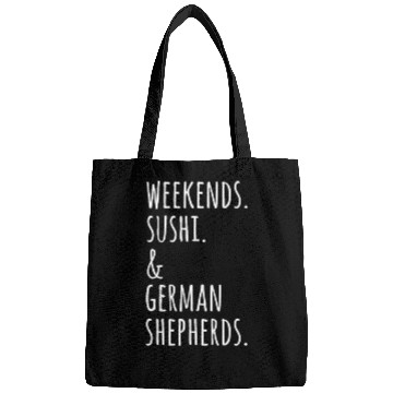 Discover Weekends Sushi And German Shepherds Bags