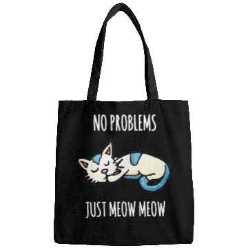 Discover No problems Just meow meow, sleeping cat quote Bags