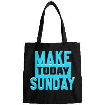 Discover make today sunday Bags