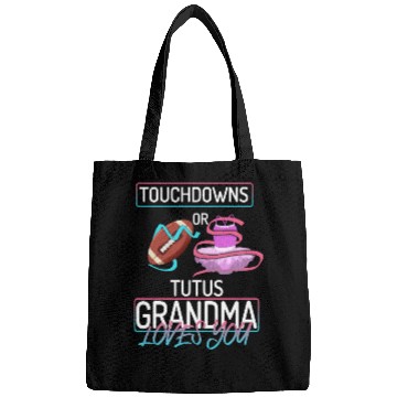 Discover Touchdowns or Tutus Grandma Loves You Bags