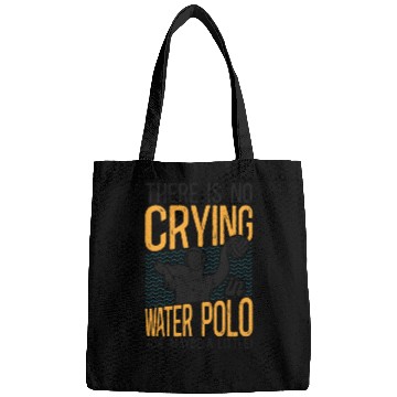 Discover Water Polo There Is No Crying In Bags