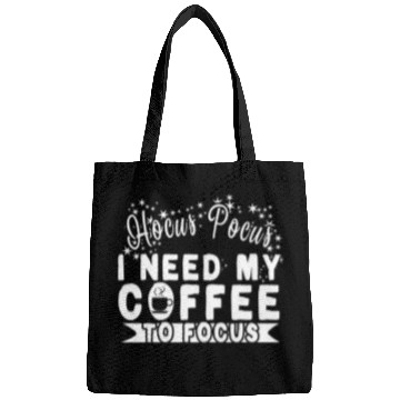 Discover Hocus Pocus I Need My Coffee To Focus Bags