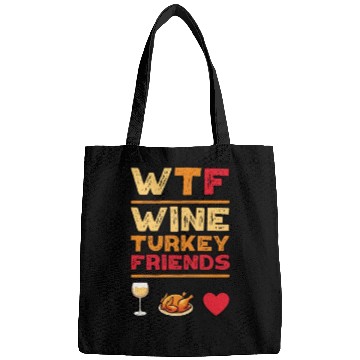 Discover WTF Wine Turkey Friends And Family Funny Thanksgiv Bags