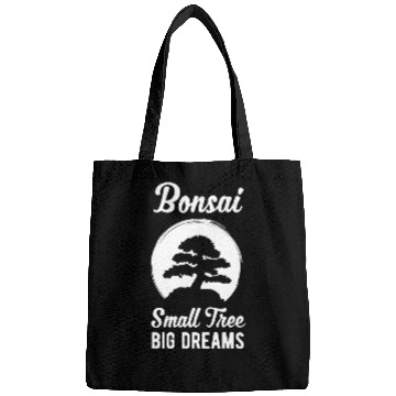 Discover Funny Bonsai Small Tree Big Dream Funny Quote Bags