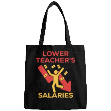 Discover lower teacher's salaries meme for us teachers Bags