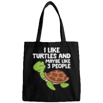 Discover I Like Turtles And Maybe Like 3 People Turtles Bags