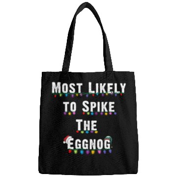 Discover Most Likely To Spike The Eggnog Family Christmas Bags
