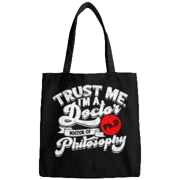 Discover Trust Me I'm A Ph.d Doctorate Philosophy Phd Bags