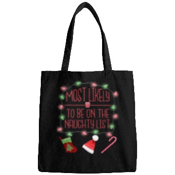 Discover Most Likely To Be On The Naughty List Christmas Bags