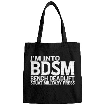 Discover Im Into BDSM Bench Squat Deadlift Military Press19 Bags