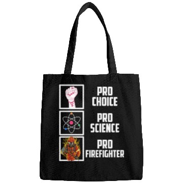 Discover Pro Choice Pro Science Pro Firefighter Liberal Dem Bags