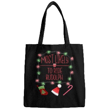 Discover Most Likely To Ride Rudolph Funny Christmas Bags