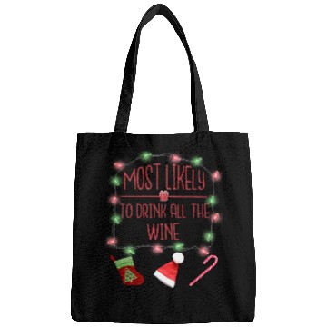 Discover Most Likely To Drink All The Wine Funny Christmas Bags