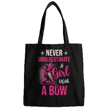 Discover Never Underestimate A Girl With A Bow Archery Bags