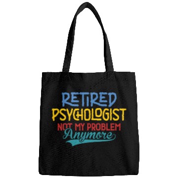 Discover Retired Psychologist Not My Problem Anymore Bags