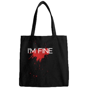 Discover I'm fine design, funny & bloody design Bags