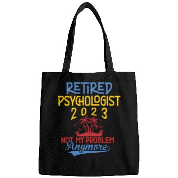 Discover Retired Psychologist 2023 Not My Problem Anymore Bags