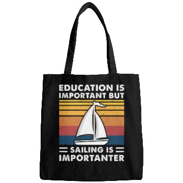 Discover Education Is Important But Sailing Is Importanter Bags