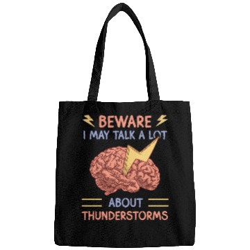 Discover Beware! I may talk a lot about thunderstorms Bags