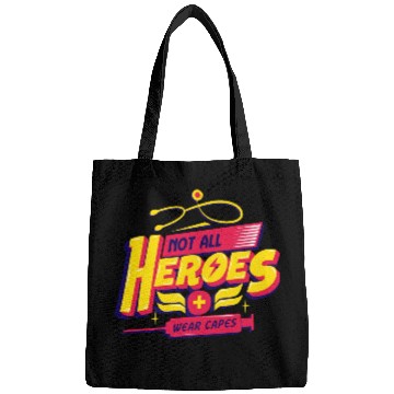 Discover Not All Heroes Wear Capes Bags