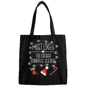 Discover Most Likely To Crash Santa's Sleigh Funny Christma Bags
