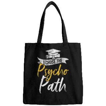 Discover I Chose Psycho Path Funny Psychology Graduation Bags