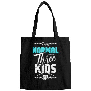 Discover I was Normal Three Kids Ago for a Moms Mom Bags