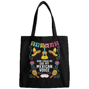 Discover Don't Make Me Use My Mexican Voice Mexico Pride Bags