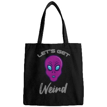 Discover Alien Funny LETS GET WEIRD Bags