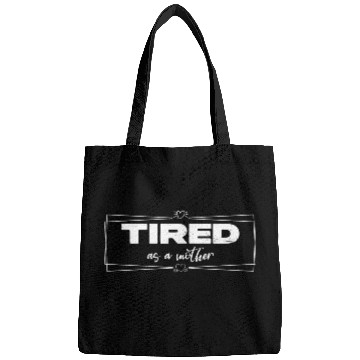 Discover tired as a mother Bags
