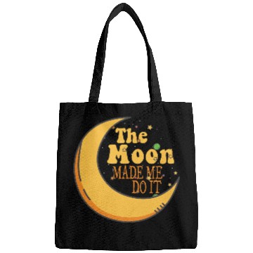 Discover the moon made me do it Bags