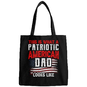 Discover This Is What A Patriotic American Dad Looks Like Bags