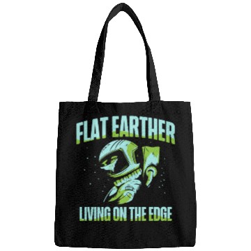 Discover Flat Earther Living On The Edge Flat Earth Society Bags