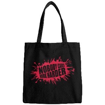 Discover nobody cares work harder Bags